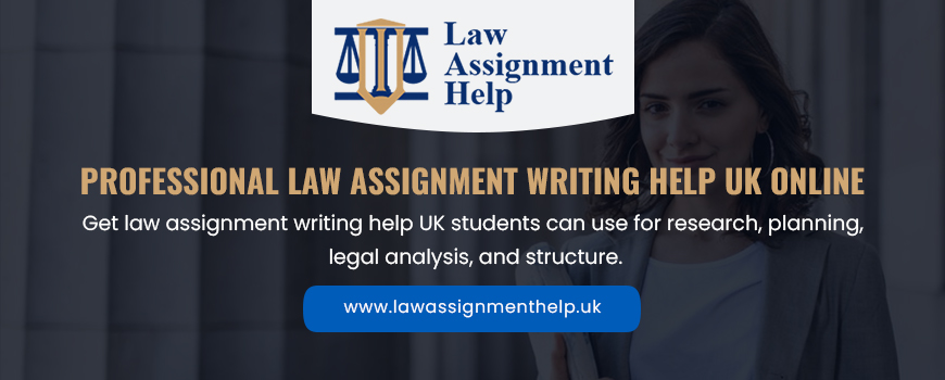 Professional Law Assignment Writing Help UK Online