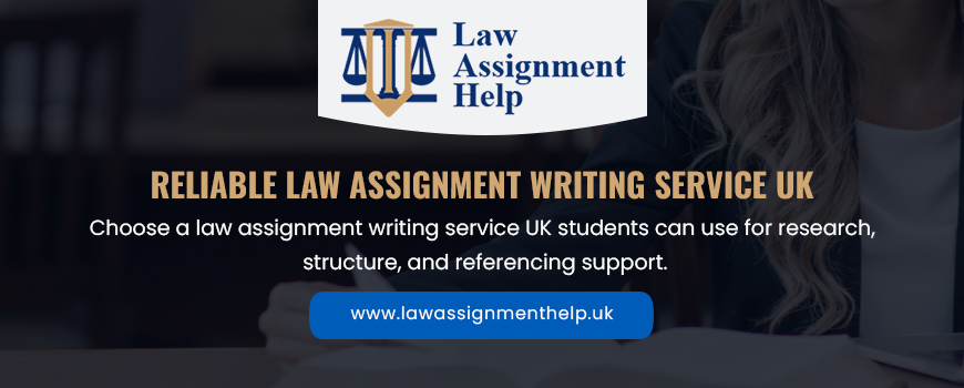 Reliable Law Assignment Writing Service UK