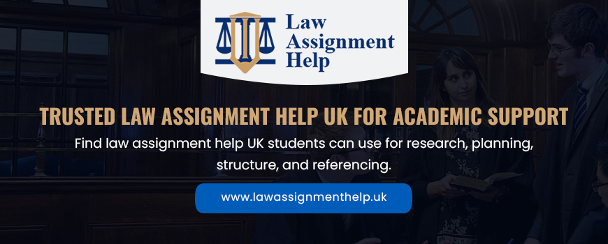 Trusted Law Assignment Help UK For Academic Support