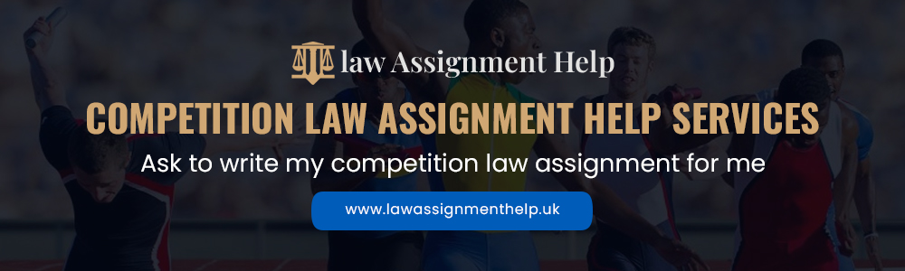Competition law Assignment Help Services