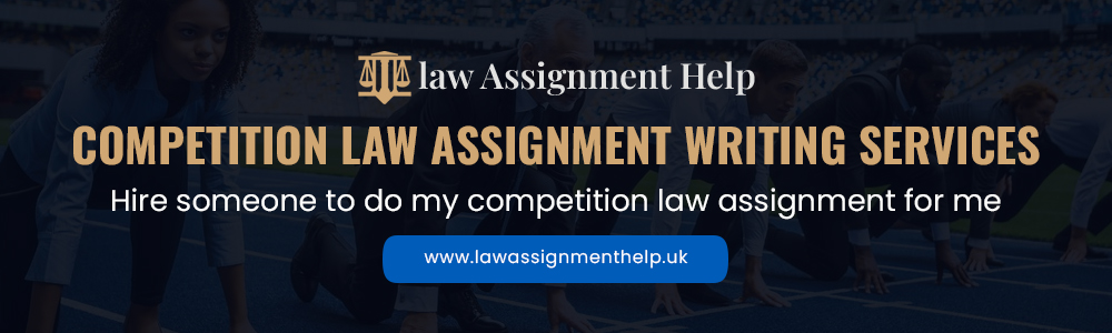 Competition Law Assignment Writing Services