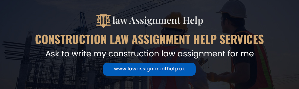 Construction Law Assignment Help Services