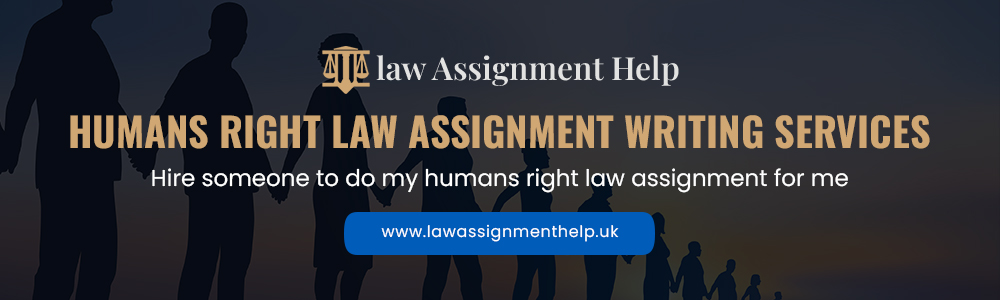 Human Rights Law Assignment Writing Services
