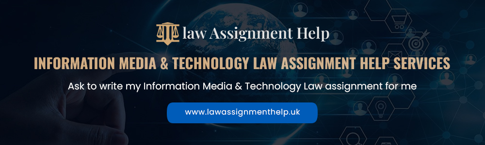 Information Media and Technology Law Assignment Help Service