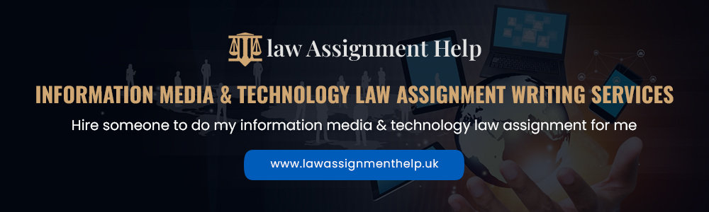 Information Media and Technology Law Assignment Help Services