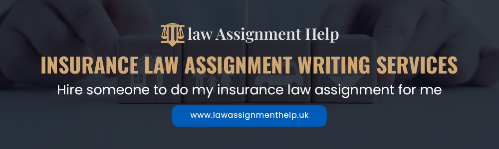 Insurance Law Assignment Writing Services