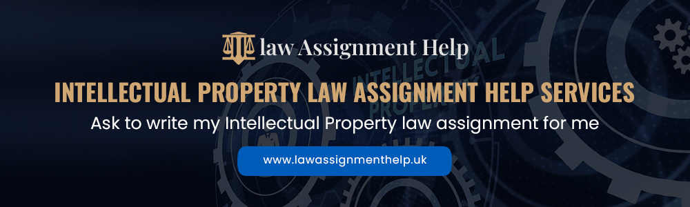 Intellectual Property Law Assignment Help Services