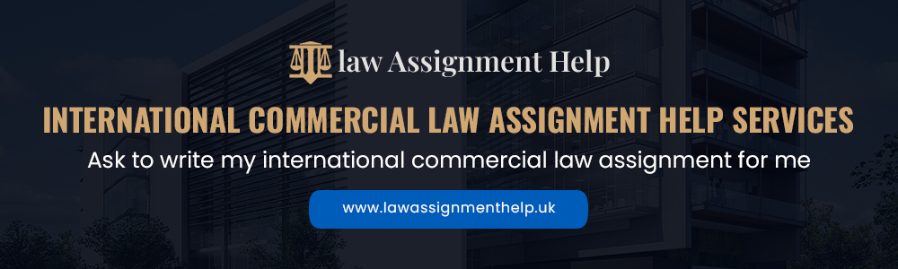 International Commercial Law Assignment Help Services