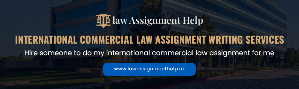 International Commercial Law Assignment Writing Services