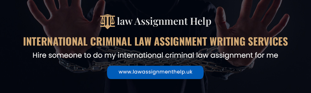 International Criminal Law Assignment Writing Services