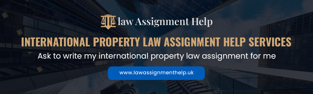 International Property Law Assignment Help Services