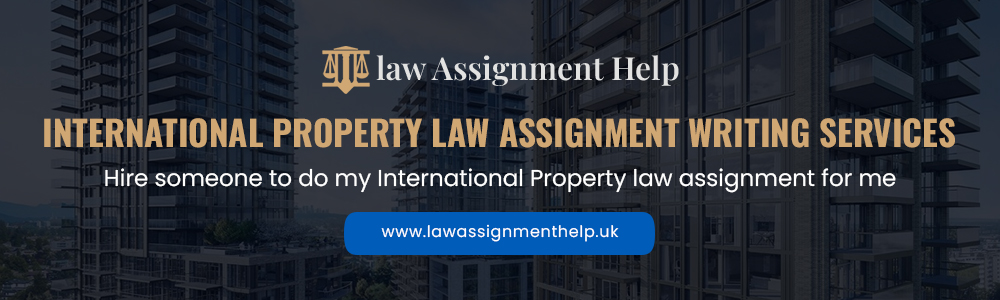 International Property Law Assignment Writing Services