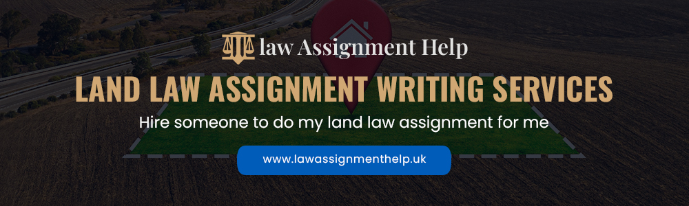 Land Law Assignment Writing Services