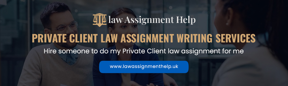 Private Client Law Assignment Writing Services