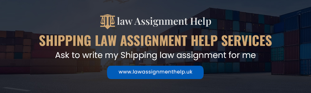 Shipping Law Assignment Help Services