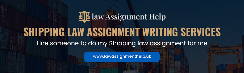Shipping Law Assignment Writing Services