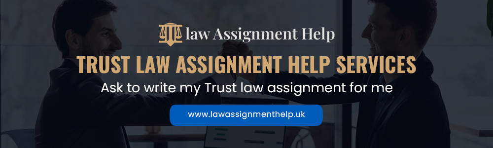 Trust Law Assignment Help Services