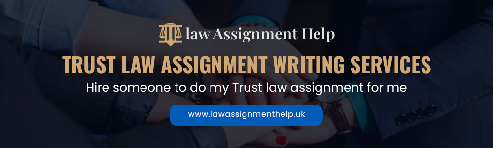 Trust Law Assignment Writing Services
